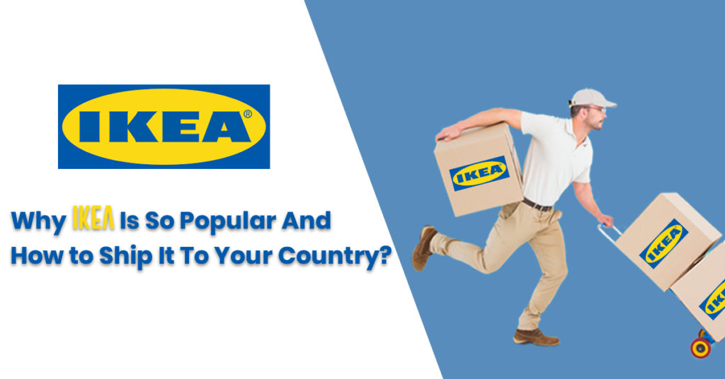 Why IKEA Is So Popular And How To Ship It