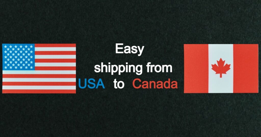 Easy shipping from USA to Canada